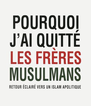 POURQUOI J'AI QUITTE LES FRERES MUSULMANS