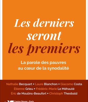 LES DERNIERS SERONT LES PREMIERS - LA PAROLE DES PAUVRES AU COEUR DE LA SYNODALITE