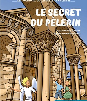 LE SECRET DU PELERIN - LES AVENTURES DE CLEMENCE ET VALENTIN