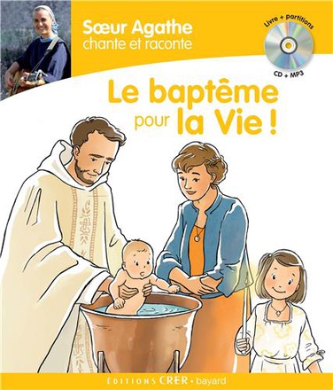 SOEUR AGATHE CHANTE ET RACONTE LE BAPTEME POUR LA VIE !