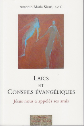 LAICS ET CONSEILS EVANGELIQUES - JESUS NOUS A APPELES SES AMIS