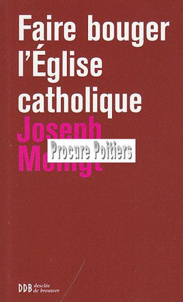 FAIRE BOUGER L'EGLISE CATHOLIQUE