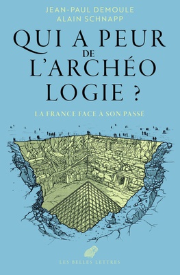 QUI A PEUR DE L'ARCHEOLOGIE ? - LA FRANCE FACE A SON PASSE - ILLUSTRATIONS COULEUR