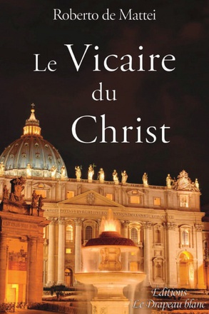 LE VICAIRE DU CHRIST - PEUT-ON REFORMER LA PAPAUTE?