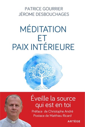 MEDITATION ET PAIX INTERIEURE - A PARTIR D'UNE TRADITION BIMILLENAIRE EVEILLE LA SOURCE QUI EST EN T