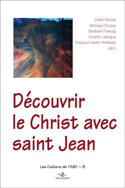 DECOUVRIR LE CHRIST AVEC SAINT JEAN