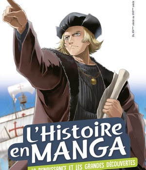 L'HISTOIRE EN MANGA (TOME 6). LE TEMPS DES CONQUETES ET LA RENAISSANCE