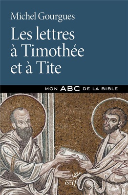 LES LETTRES A TIMOTHEE ET A TITE - ABC DE LA BIBLE