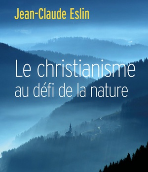 LE CHRISTIANISME AU DEFI DE LA NATURE