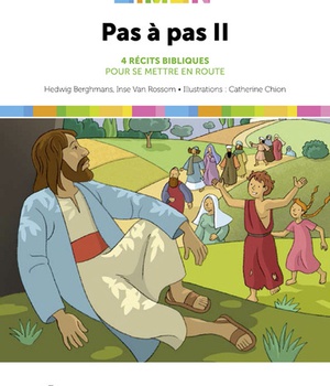 PAS A PAS II - 4 RECITS BIBLIQUES POUR SE METTRE EN ROUTE