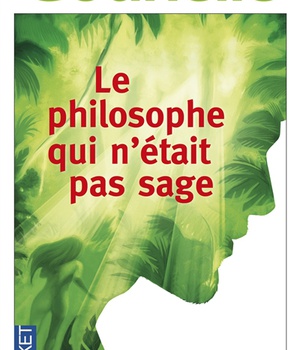 LE PHILOSOPHE QUI N'ETAIT PAS SAGE