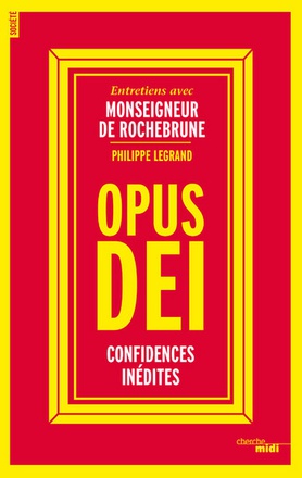 OPUS DEI - CONFIDENCES INEDITES