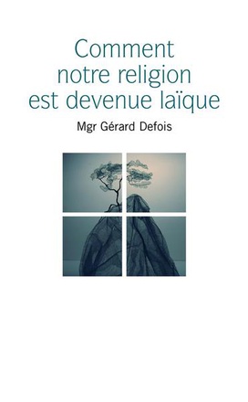 COMMENT NOTRE RELIGION EST DEVENUE LAIQUE ?
