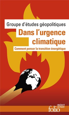 DANS L'URGENCE CLIMATIQUE - PENSER LA TRANSITION ENERGETIQUE