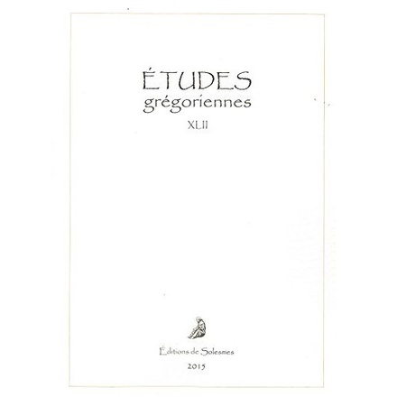 ETUDES GREGORIENNES XLII - 2015