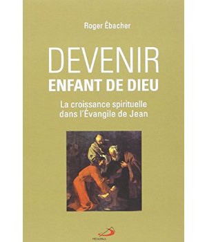 DEVENIR ENFANT DE DIEU