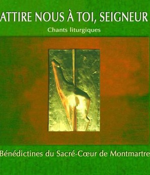 ATTIRE-NOUS A TOI SEIGNEUR - AUDIO