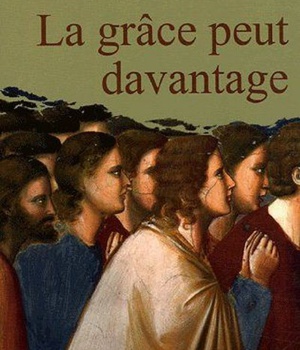 LA GRACE PEUT DAVANTAGE - L'ACCOMPAGNEMENT SPIRITUEL