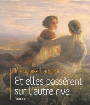ET ELLES PASSERENT SUR LAUTRE RIVE - ROMAN