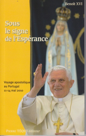 VOYAGE APOSTOLIQUE AU PORTUGAL 11-14 MAI 2010 - SOUS LE SIGNE DE L'ESPERANCE