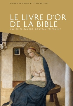 LE LIVRE D'OR DE LA BIBLE. ANCIEN TESTAMENT - NOUVEAU TESTAMENT