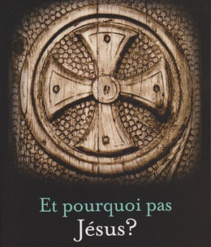 ET POURQUOI PAS JESUS