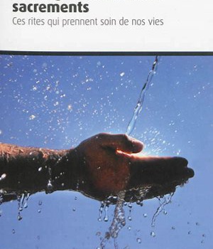 ENERGIE FECONDE DES SACREMENTS (L')