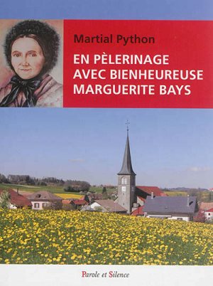 EN PELERINAGE AVEC MARGUERITE BAYS - STIGMATISEE SUISSE