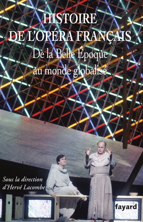 HISTOIRE DE L'OPERA FRANCAIS XX-XXIE SIECLES