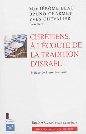 CHRETIENS A L ECOUTE DE LA TRADITION D ISRAEL