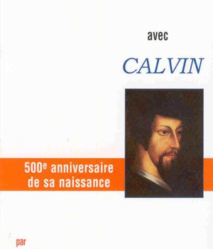PRIER 15 JOURS AVEC CALVIN - 500E ANNIVERSAIRE DE SA NAISSANCE