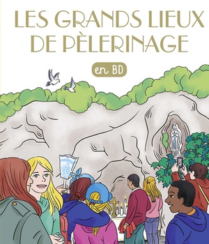 LES CHERCHEURS DE DIEU - T35 - LES GRANDS LIEUX DE PELERINAGE
