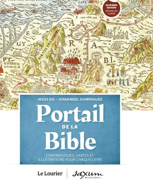 PORTAIL DE LA BIBLE - CHRONOLOGIES, CARTES ET ILLUSTRATIONS POUR CHAQUE LIVRE - EDITION ILLUSTREE