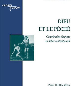 DIEU ET LE PECHE - CONTRIBUTION THOMISTE AU DEBAT CONTEMPORAIN
