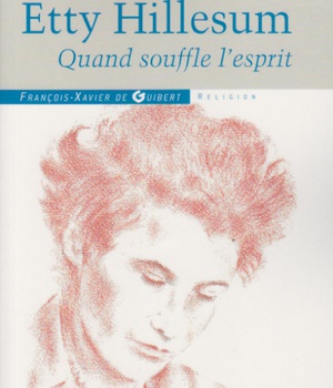 ETTY HILLESUM - QUAND SOUFFLE L'ESPRIT