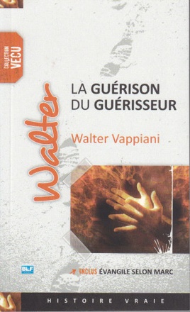 WALTER, LA GUERISON DU GUERISSEUR