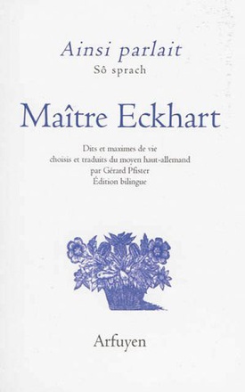 AINSI PARLAIT MAITRE ECKHART - DITS ET MAXIMES DE VIE