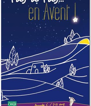 PAS A PAS... EN AVENT ! - ANNEE C - 7/11 ANS - LIVRET DE L'ENFANT