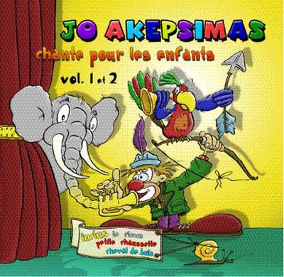 JO AKEPSIMAS CHANTE POUR LES ENFANTS VOL. 1 ET 2 - AUDIO