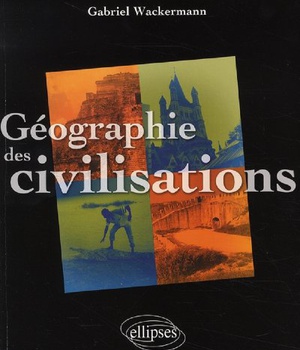 GEOGRAPHIE DES CIVILISATIONS