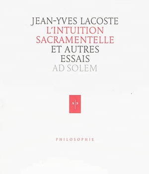 L'INTUITION SACRAMENTELLE - ET AUTRES ESSAIS