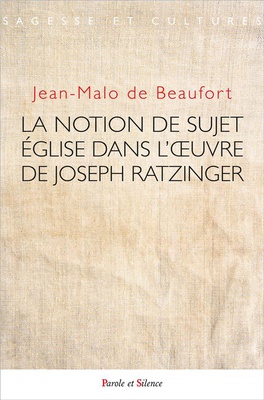 L'UNIQUE SUJET EGLISE SELON JOSEPH RATZINGER
