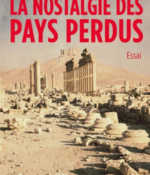 LA NOSTALGIE DES PAYS PERDUS