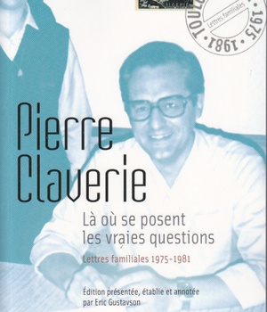 LA OU SE POSENT LES VRAIES QUESTIONS - LETTRES FAMILIALES 1975-1981