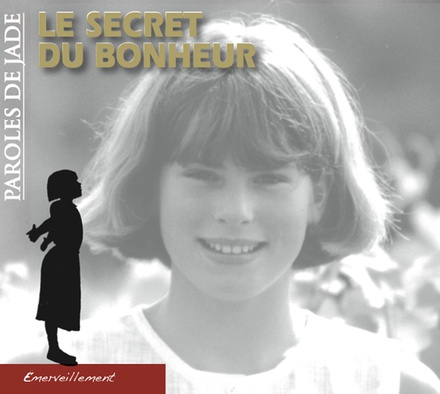 LE SECRET DU BONHEUR - CD PAROLES DE JADE - NDSP