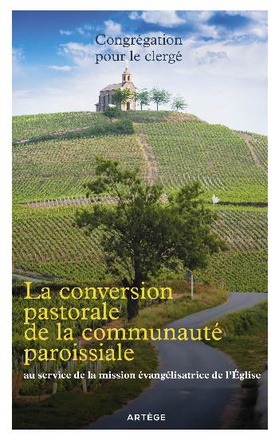 LA CONVERSION PASTORALE DE LA COMMUNAUTE PAROISSIALE - AU SERVICE DE LA MISSION EVANGELISATRICE DE L