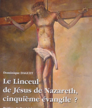 LE LINCEUL DU RESSUSCITE, CINQUIEME EVANGILE ?