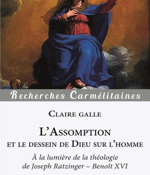 L'ASSOMPTION ET LE DESSEIN DE DIEU SUR L'HOMME - A LA LUMIERE DE LA THEOLOGIE DE JOSEPH RATZINGER -