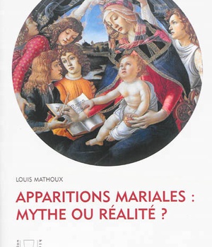 APPARITIONS MARIALES MYTHES OU REALITE ?