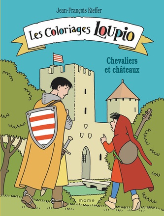 LES COLORIAGES LOUPIO - CHEVALIERS ET CHATEAUX